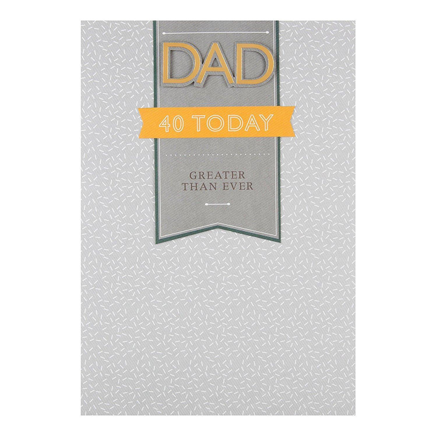 Dad 40th Birthday Card 'Greater Than Ever'