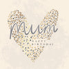 Heart Design Contemporary Luxury Foiled Mum Birthday Card