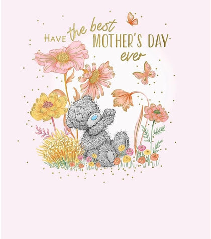 Bear Sitting In Flowers Best Ever Mum Mother's Day Card