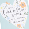 Big Heart with Flowers Design Like A Mum To Me Mother's Day Card