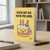 You're not old. You're Pre Loved Birthday Card