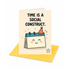 Time is a Social Construct Belated Birthday Card