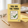 You Did the Thing Open Card
