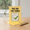 You Did the Thing Open Card