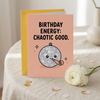 Energy Chaotic Good Design Birthday Card