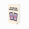 You Found Your Emergency Contact Open Card