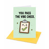 You Pass the Vibe Check Open Greeting Card