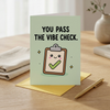 You Pass the Vibe Check Open Greeting Card