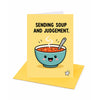 Sending Soup and Judgement Get Well Soon Greeting Card