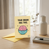 Your Brain Has This Good Luck Greeting Card