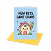 New Keys Same Chaos New Home Congratulations Card