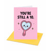 You're Still A 10 Funny Birthday Card