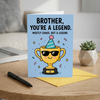 Brother You're a Legend Birthday Card