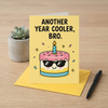 Another Year Cooler Bro, Brother Birthday Card