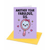 Another Year Fabulous Sister Birthday Card
