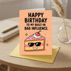 To My Built In Bad Influence Birthday Card