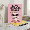 Sis Pretty Funny Slightly Menacing Sister Birthday Card