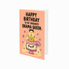 To My Favourite Drama Queen Birthday Card