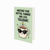Another Year Hotter Funnier And Less Tolerant Birthday Greeting Card - Fun Birthday Card for Friends or Coworkers With Envelope