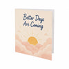 Better Days Are Coming Encouragement Emotional Strength, Comfort Card