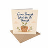 Grow Through What you Go Through Encouragement Card Personal Growth, Healing, Resilience, Hard Times