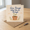 Grow Through What you Go Through Encouragement Card Personal Growth, Healing, Resilience, Hard Times