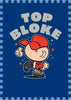 Top Bloke Design Blank Greeting Card for All Occasions