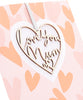 Keepsake Heart Attachment Design For Mum Mother's Day Card