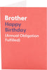 Funny Annual Obligation Design Brother Birthday Card