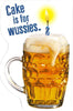 Cake Is For Wussies Beer Sound Birthday Card