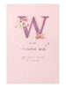 W Is For Wife Wonderful Birthday Card