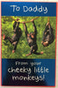 Funny from Little Monkeys Daddy Happy Father's Day Humour Greeting Cards All of Us
