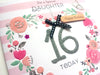 Daughter 16 Today Happy Birthday Wonderful Lovely YOU Age 16th Card.