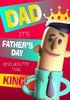 Dad You're King 3D Funny Father's Day Card