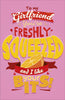Freshly Sqeezed Girlfriend Valentine's Day Greeting Card {DC}