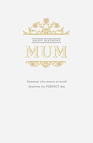 Mum Deserves Perfect Day Birthday Card